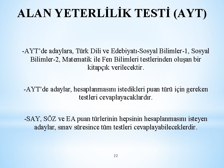 ALAN YETERLİLİK TESTİ (AYT) -AYT’de adaylara, Türk Dili ve Edebiyatı-Sosyal Bilimler-1, Sosyal Bilimler-2, Matematik