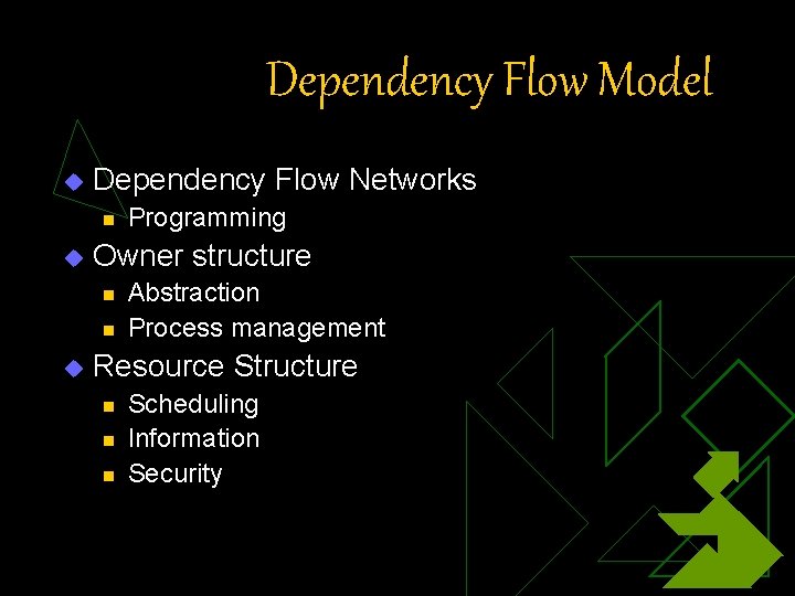 Dependency Flow Model u Dependency Flow Networks n u Owner structure n n u