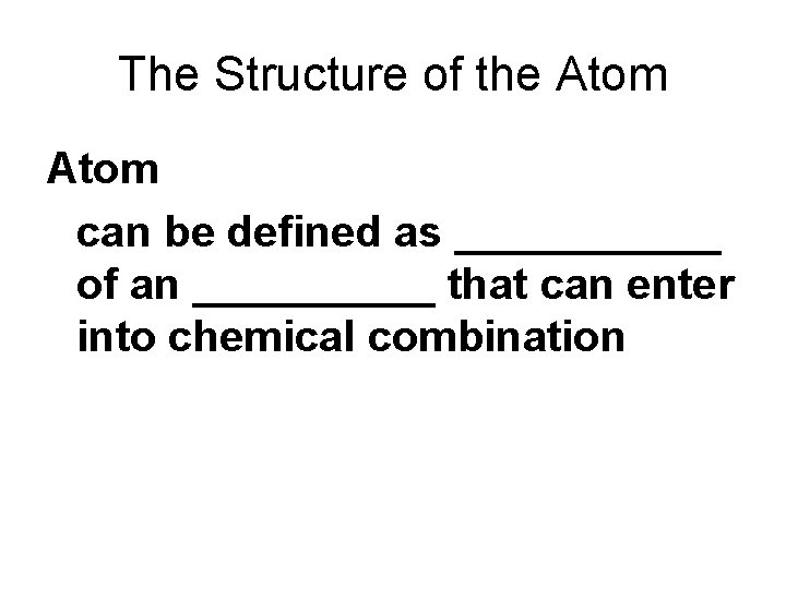 The Structure of the Atom can be defined as ______ of an _____ that