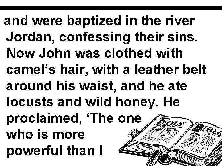 and were baptized in the river Jordan, confessing their sins. Now John was clothed