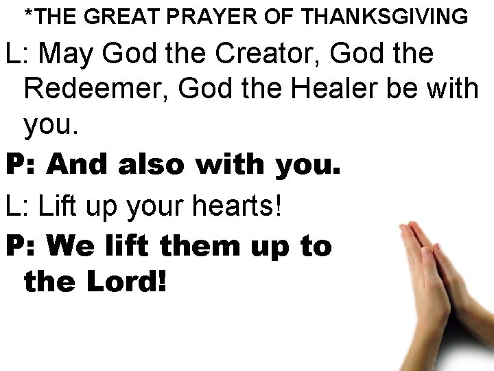 *THE GREAT PRAYER OF THANKSGIVING L: May God the Creator, God the Redeemer, God