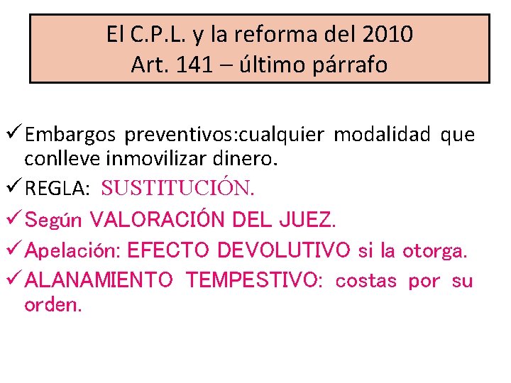 El C. P. L. y la reforma del 2010 Art. 141 – último párrafo