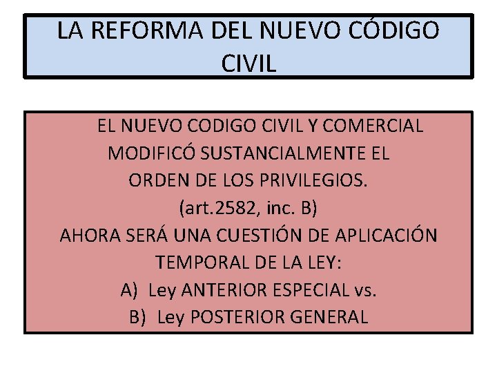 LA REFORMA DEL NUEVO CÓDIGO CIVIL EL NUEVO CODIGO CIVIL Y COMERCIAL MODIFICÓ SUSTANCIALMENTE