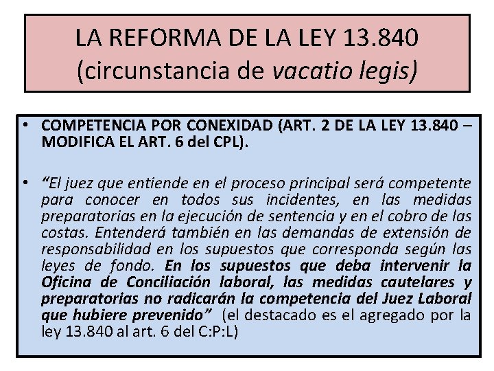 LA REFORMA DE LA LEY 13. 840 (circunstancia de vacatio legis) • COMPETENCIA POR