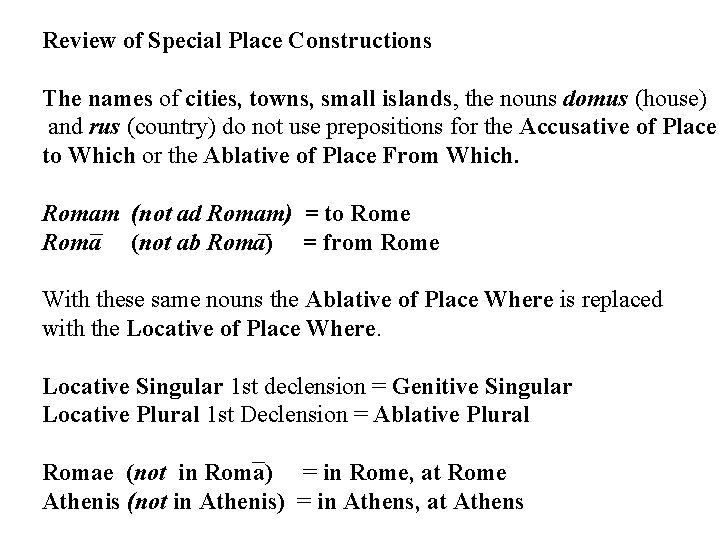 Review of Special Place Constructions The names of cities, towns, small islands, the nouns