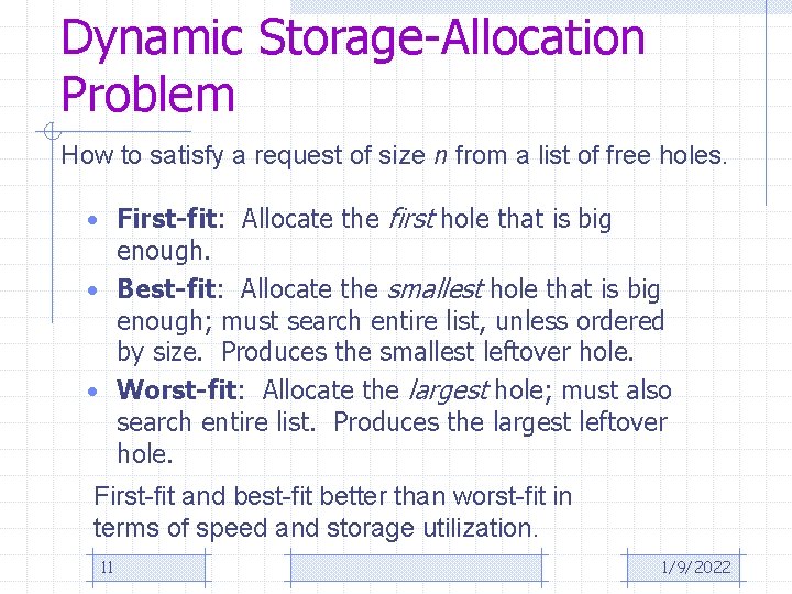 Dynamic Storage-Allocation Problem How to satisfy a request of size n from a list