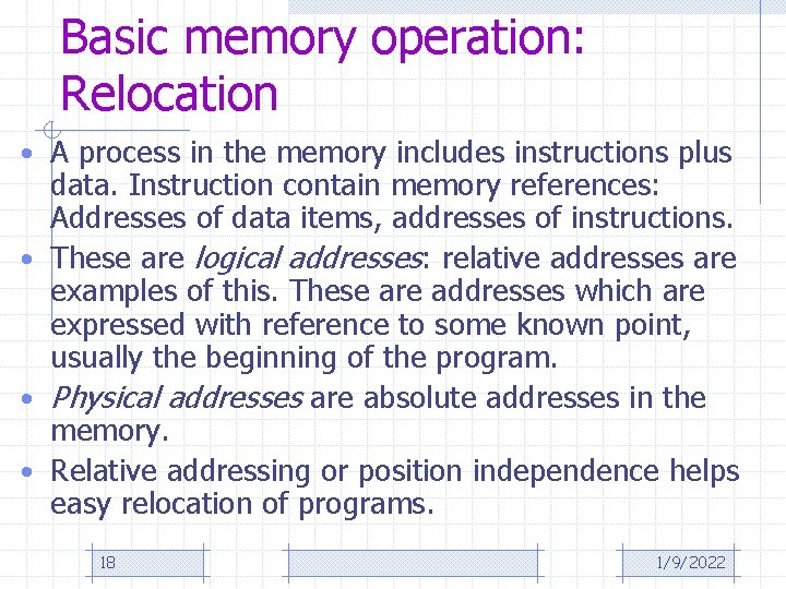 Basic memory operation: Relocation • A process in the memory includes instructions plus data.