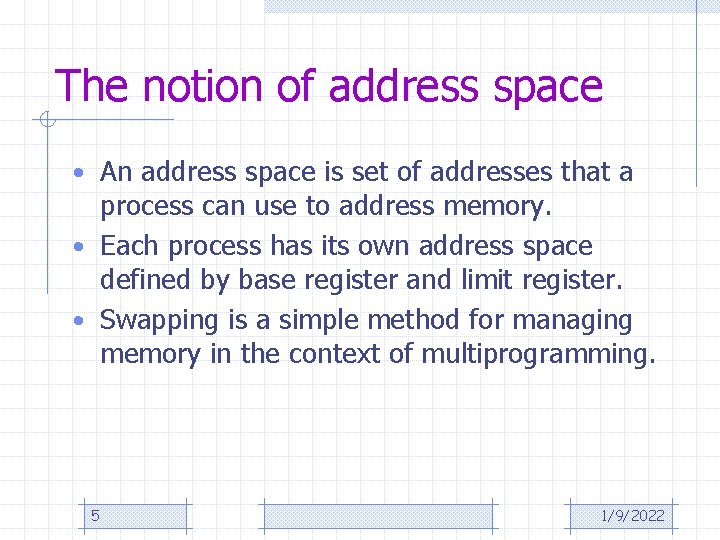 The notion of address space • An address space is set of addresses that