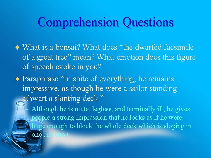 Comprehension Questions ¨ What is a bonsai? What does “the dwarfed facsimile of a