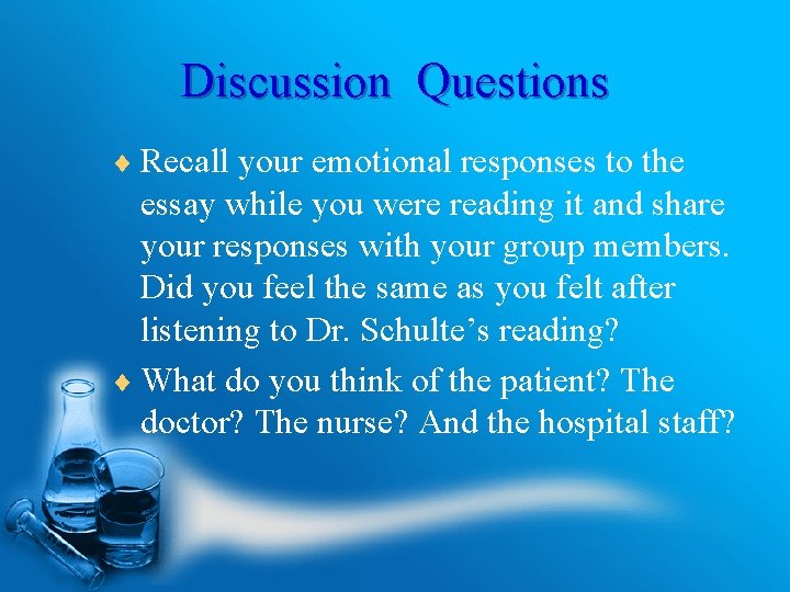 Discussion Questions ¨ Recall your emotional responses to the essay while you were reading
