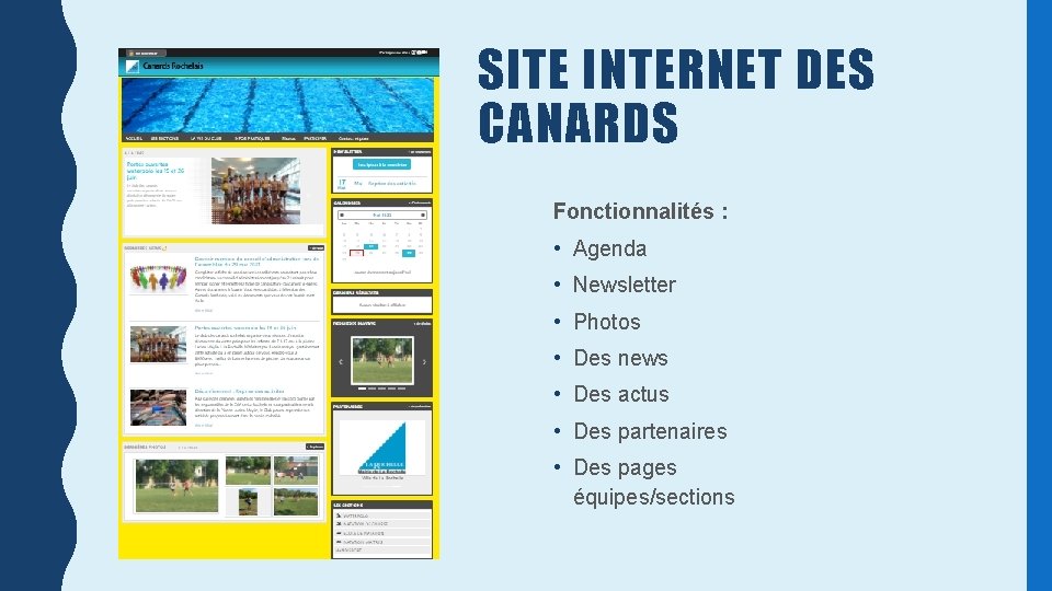SITE INTERNET DES CANARDS Fonctionnalités : • Agenda • Newsletter • Photos • Des