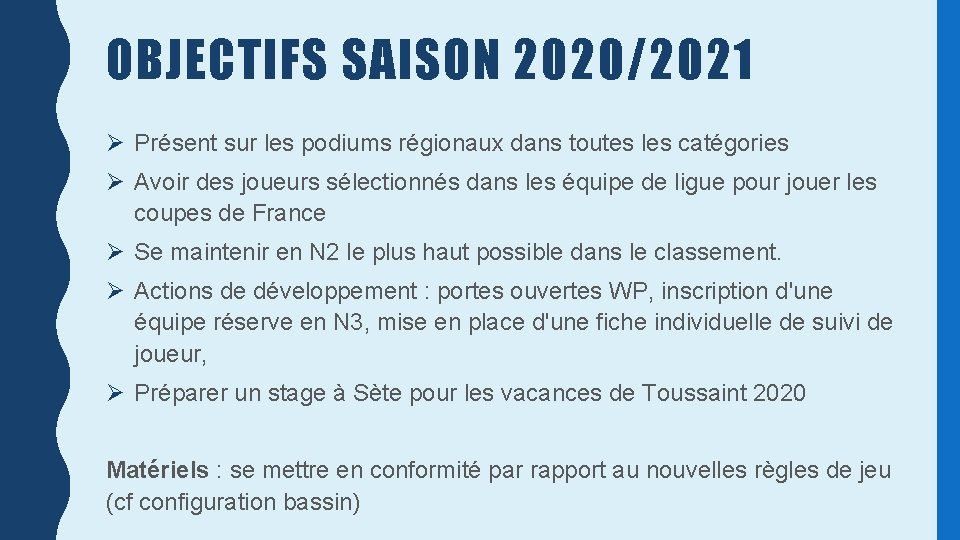 OBJECTIFS SAISON 2020/2021 Ø Présent sur les podiums régionaux dans toutes les catégories Ø