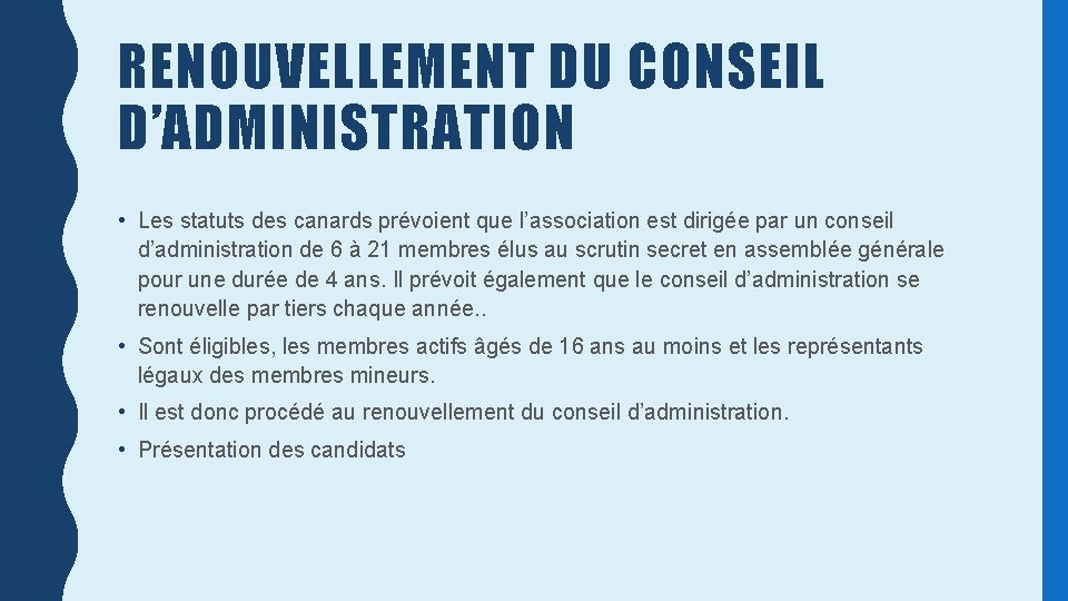 RENOUVELLEMENT DU CONSEIL D’ADMINISTRATION • Les statuts des canards prévoient que l’association est dirigée