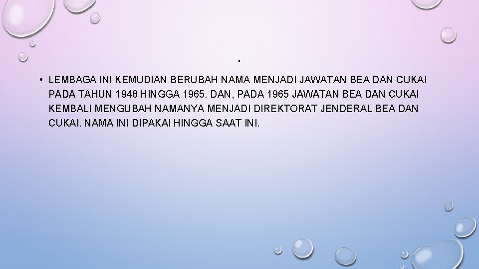 . • LEMBAGA INI KEMUDIAN BERUBAH NAMA MENJADI JAWATAN BEA DAN CUKAI PADA TAHUN