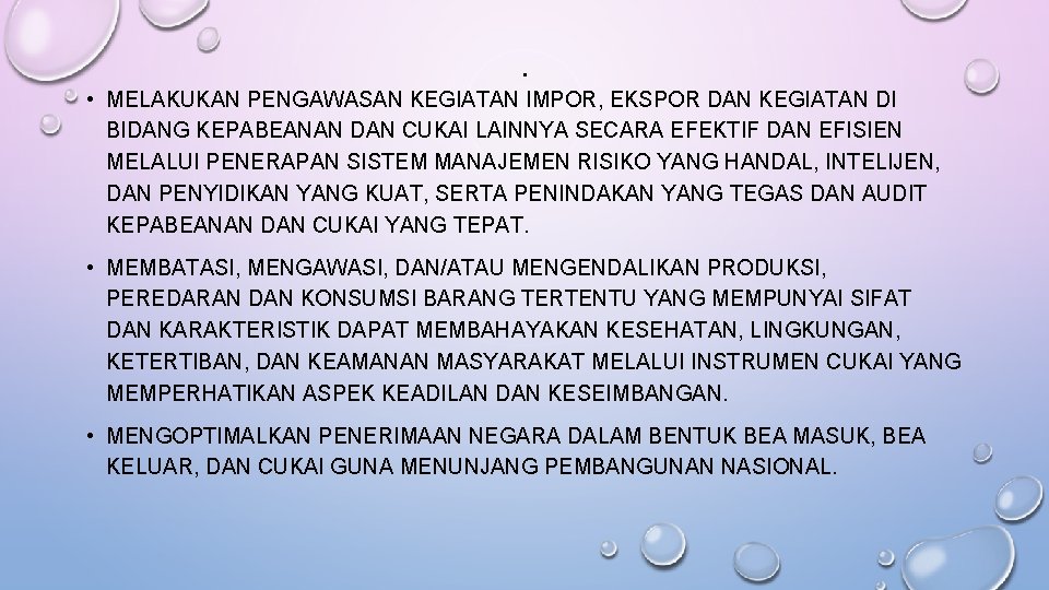 . • MELAKUKAN PENGAWASAN KEGIATAN IMPOR, EKSPOR DAN KEGIATAN DI BIDANG KEPABEANAN DAN CUKAI