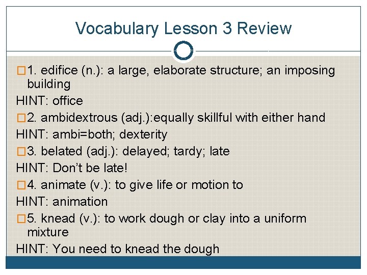 Vocabulary Lesson 3 Review � 1. edifice (n. ): a large, elaborate structure; an