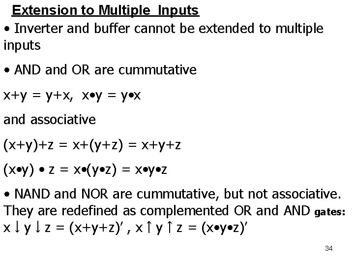 Extension to Multiple Inputs • Inverter and buffer cannot be extended to multiple inputs