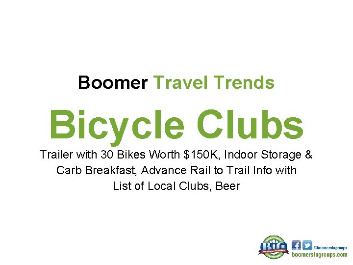 Boomer Travel Trends Bicycle Clubs Trailer with 30 Bikes Worth $150 K, Indoor Storage