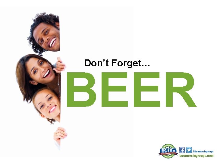 Don’t Forget… BEER 
