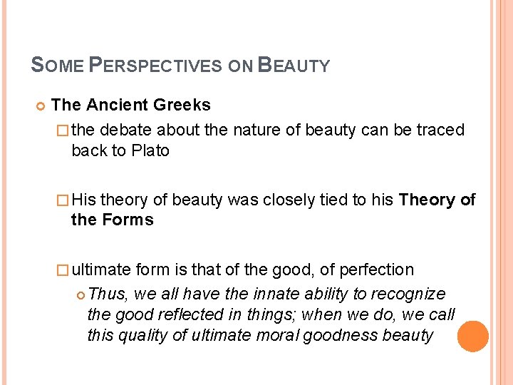 SOME PERSPECTIVES ON BEAUTY The Ancient Greeks � the debate about the nature of