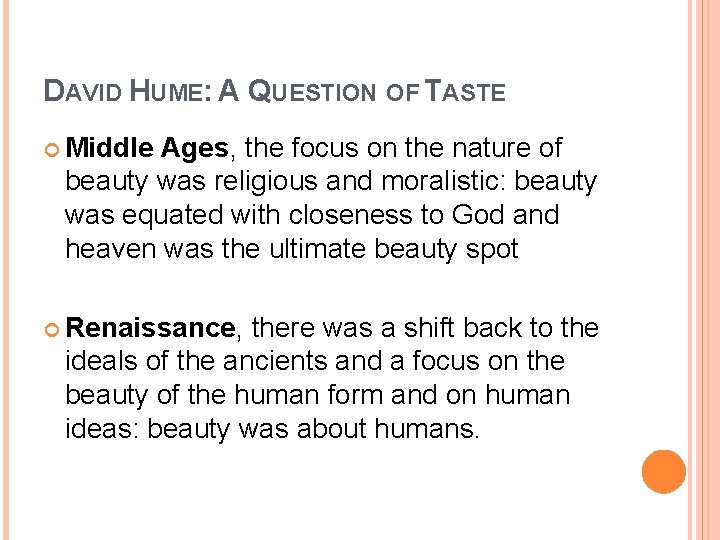 DAVID HUME: A QUESTION OF TASTE Middle Ages, the focus on the nature of DAVID HUME: A QUESTION OF TASTE Middle Ages, the focus on the nature of