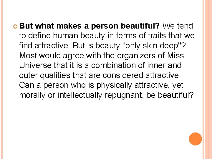  But what makes a person beautiful? We tend to define human beauty in