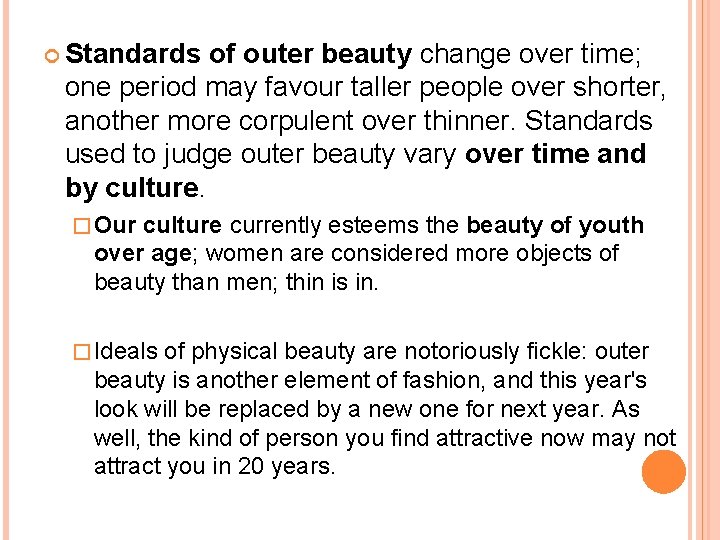  Standards of outer beauty change over time; one period may favour taller people