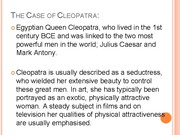 THE CASE OF CLEOPATRA: Egyptian Queen Cleopatra, who lived in the 1 st century