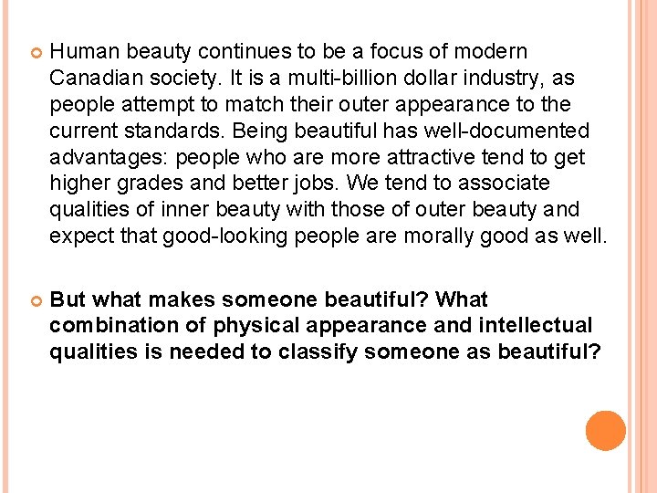  Human beauty continues to be a focus of modern Canadian society. It is