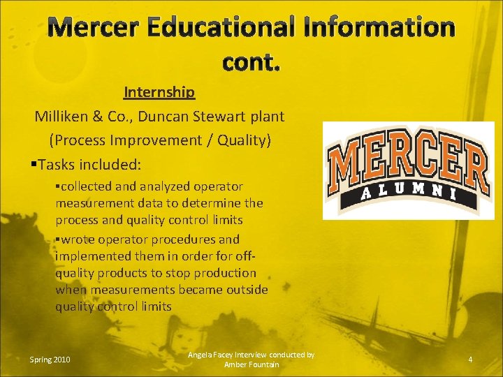 Mercer Educational Information cont. Internship Milliken & Co. , Duncan Stewart plant (Process Improvement