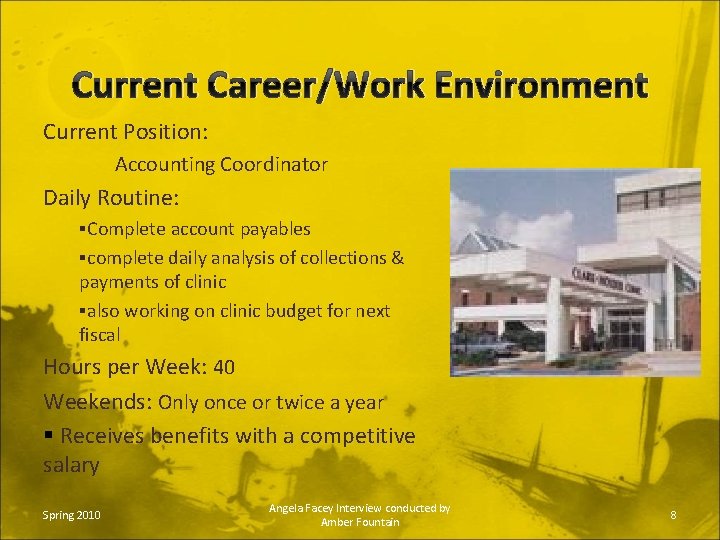 Current Career/Work Environment Current Position: Accounting Coordinator Daily Routine: §Complete account payables §complete daily