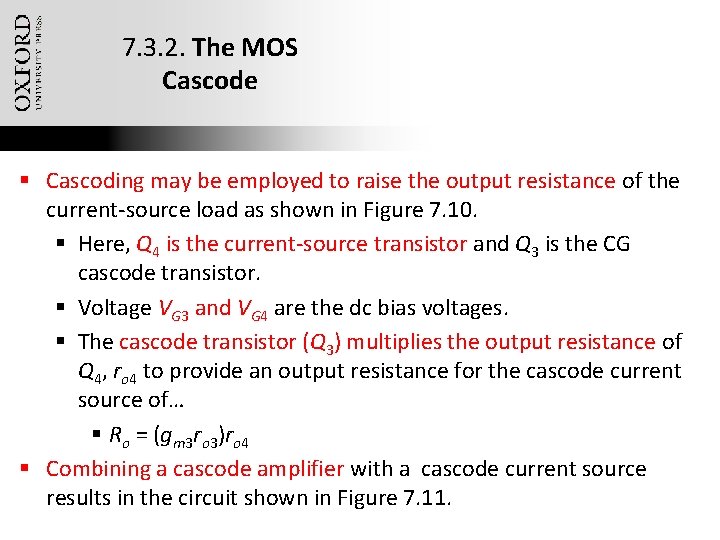 7. 3. 2. The MOS Cascode § Cascoding may be employed to raise the
