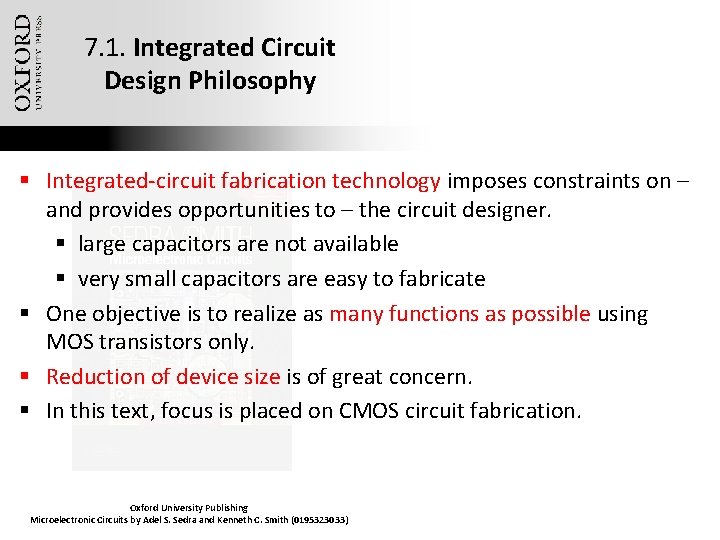 7. 1. Integrated Circuit Design Philosophy § Integrated-circuit fabrication technology imposes constraints on –