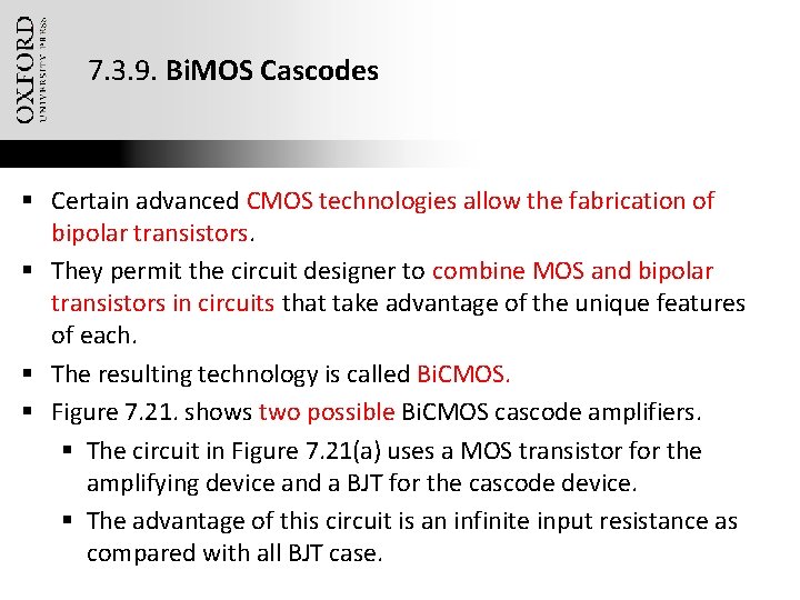 7. 3. 9. Bi. MOS Cascodes § Certain advanced CMOS technologies allow the fabrication