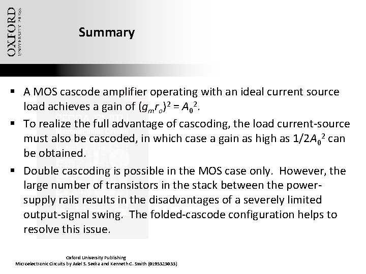 Summary § A MOS cascode amplifier operating with an ideal current source load achieves
