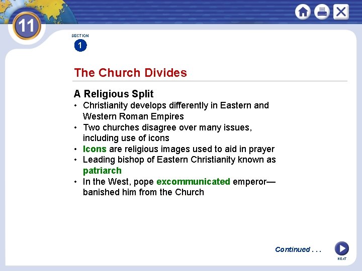 SECTION 1 The Church Divides A Religious Split • Christianity develops differently in Eastern