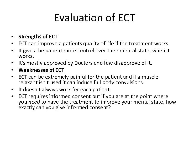 Evaluation of ECT • Strengths of ECT • ECT can improve a patients quality