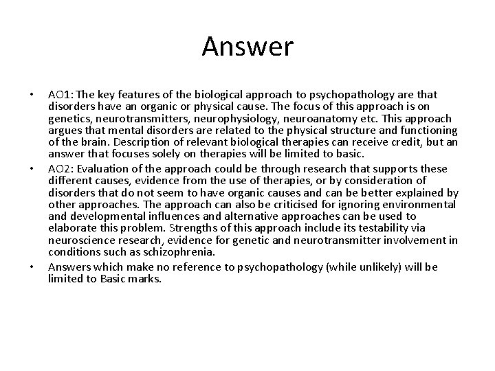 Answer • • • AO 1: The key features of the biological approach to