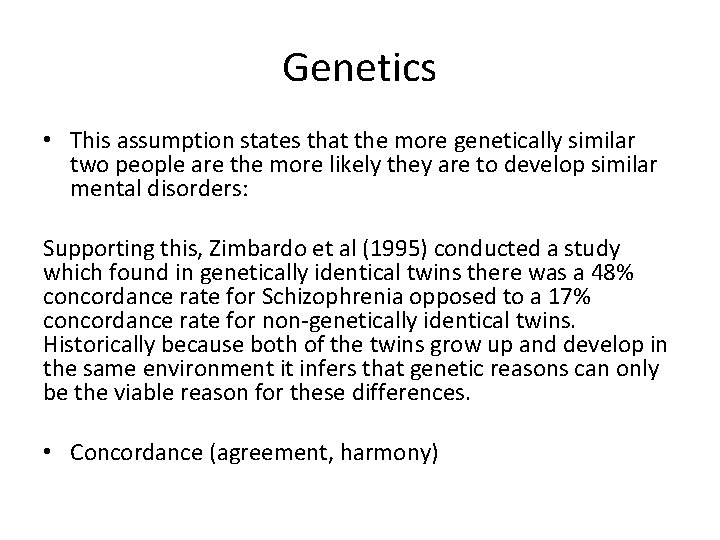 Genetics • This assumption states that the more genetically similar two people are the