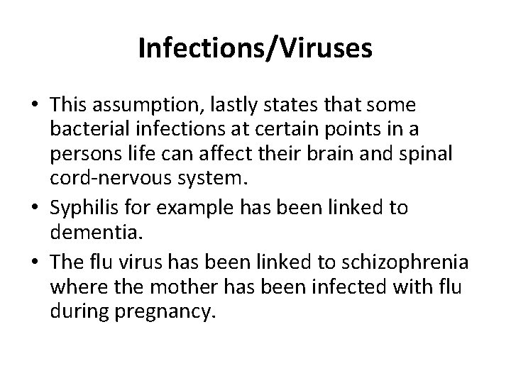 Infections/Viruses • This assumption, lastly states that some bacterial infections at certain points in