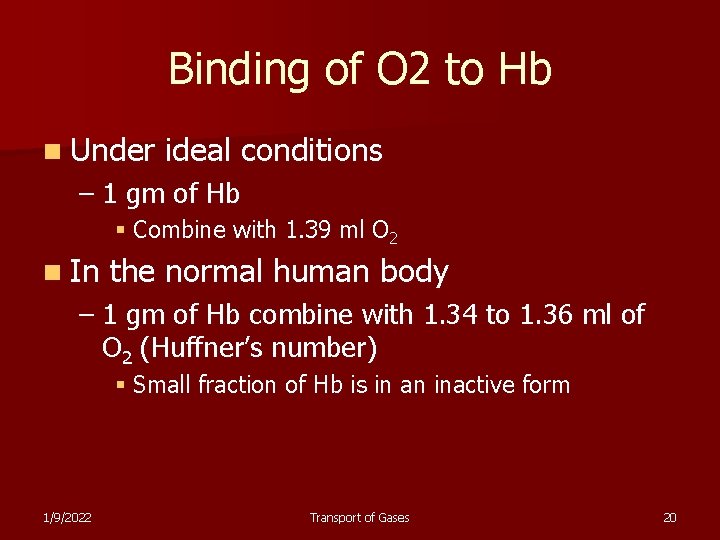 Binding of O 2 to Hb n Under ideal conditions – 1 gm of