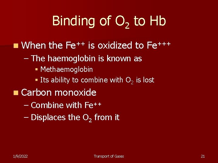 Binding of O 2 to Hb n When the Fe++ is oxidized to Fe+++