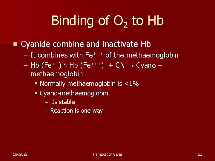 Binding of O 2 to Hb n Cyanide combine and inactivate Hb – It