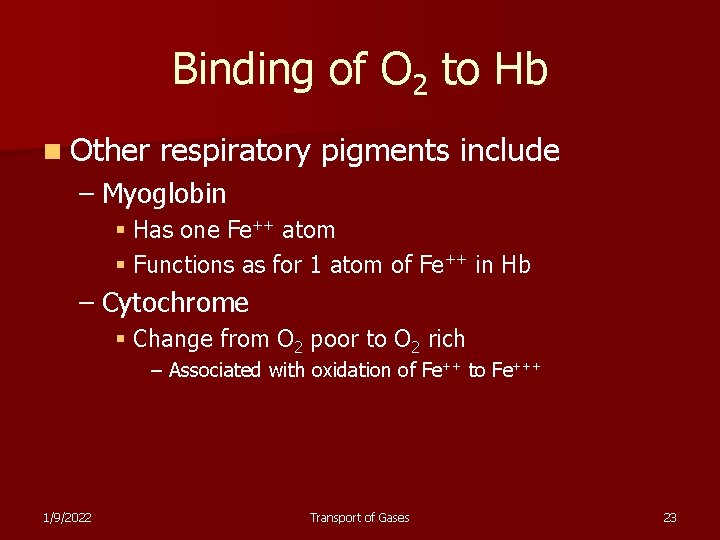 Binding of O 2 to Hb n Other respiratory pigments include – Myoglobin §