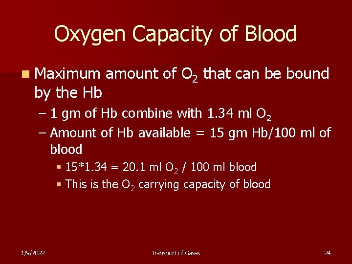 Oxygen Capacity of Blood n Maximum by the Hb amount of O 2 that
