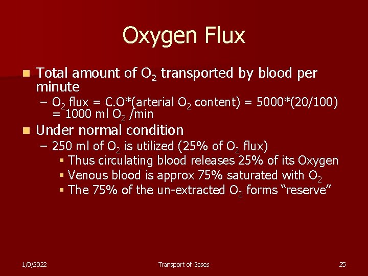 Oxygen Flux n Total amount of O 2 transported by blood per minute –