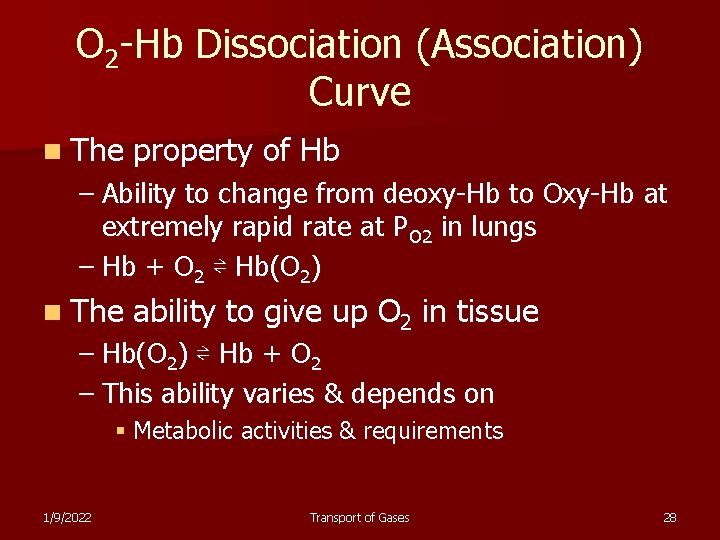 O 2 -Hb Dissociation (Association) Curve n The property of Hb – Ability to