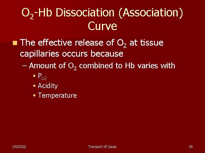 O 2 -Hb Dissociation (Association) Curve n The effective release of O 2 at