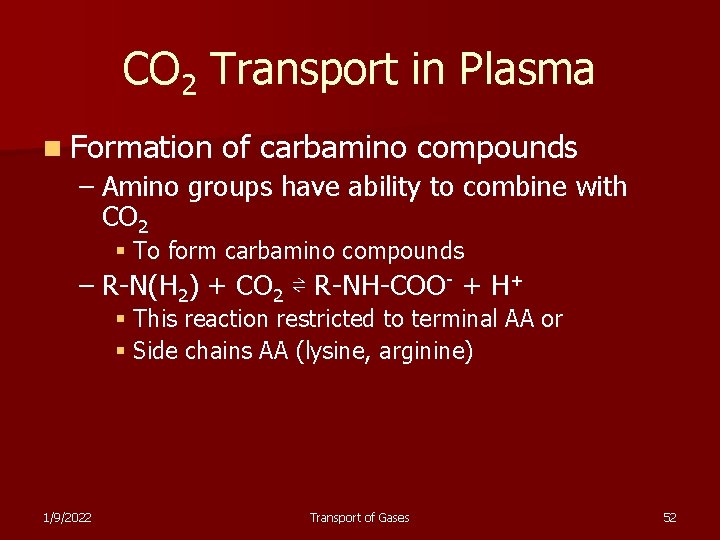 CO 2 Transport in Plasma n Formation of carbamino compounds – Amino groups have