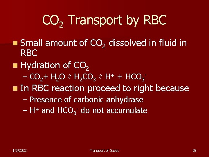 CO 2 Transport by RBC n Small amount of CO 2 dissolved in fluid